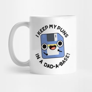 I Keep My Puns In A Dad-a-base Funny Dad Pun Mug